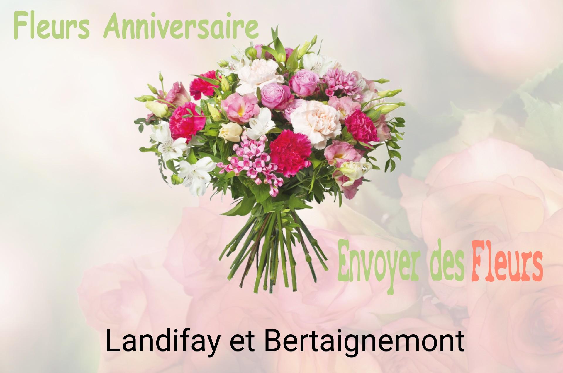Bouquet de fleurs d’anniversaire livré à Landifay-et-Bertaignemont